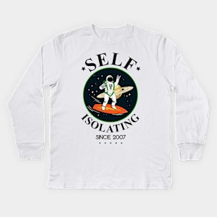 Self Isolating Since 2007 Kids Long Sleeve T-Shirt